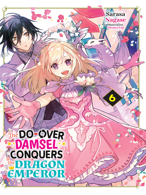 Title details for The Do-Over Damsel Conquers the Dragon Emperor Volume6 by Sarasa Nagase - Available